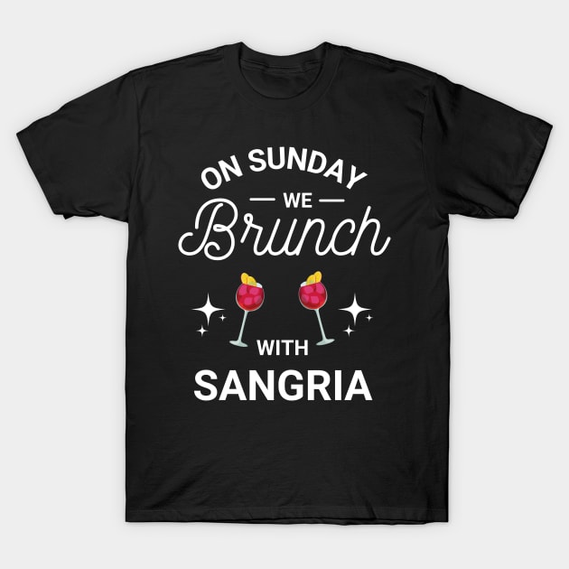 On Sunday We Brunch With Sangria - Sunday Brunch Funny T-Shirt by Famgift